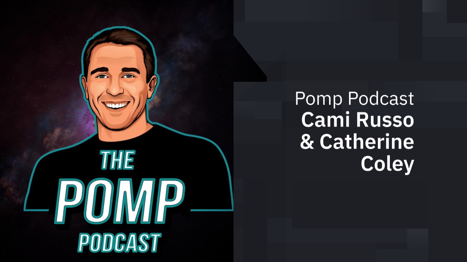 Pomp Podcast: Cami Russo and Catherine Coley